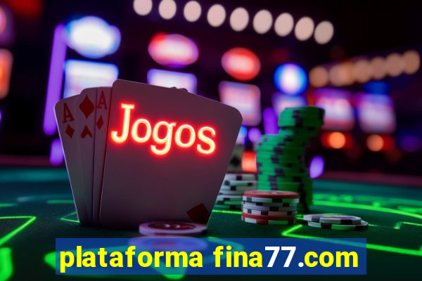 plataforma fina77.com